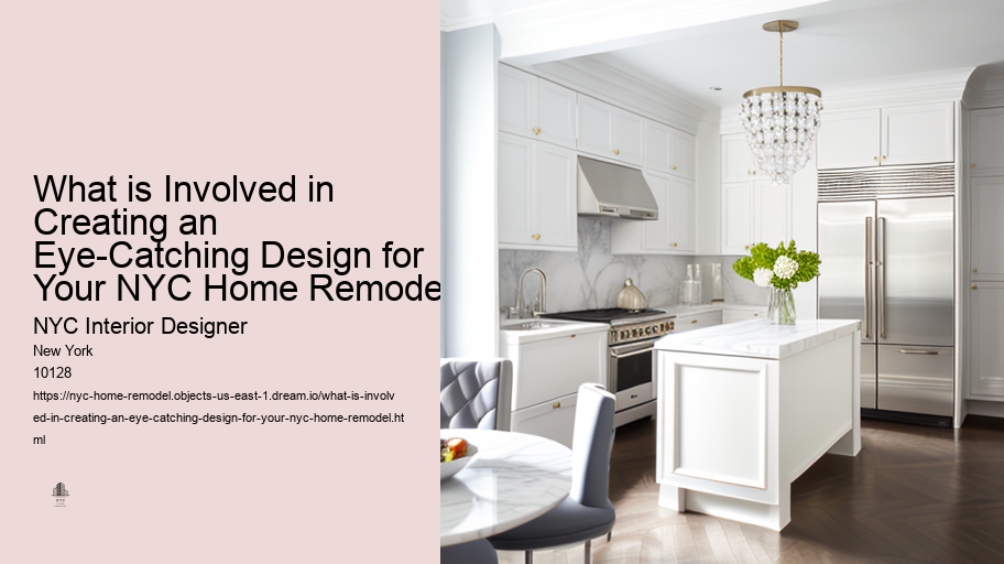 What is Involved in Creating an Eye-Catching Design for Your NYC Home Remodel?